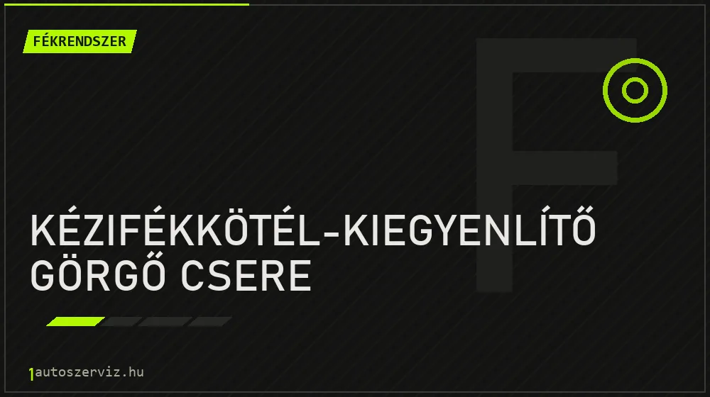 Kézifékkötél-kiegyenlítő görgő csere javítás - fékjavítás