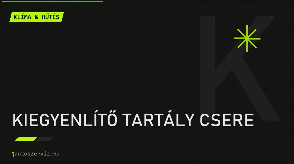 Kiegyenlítő tartály csere javítás - autóklíma-szerviz