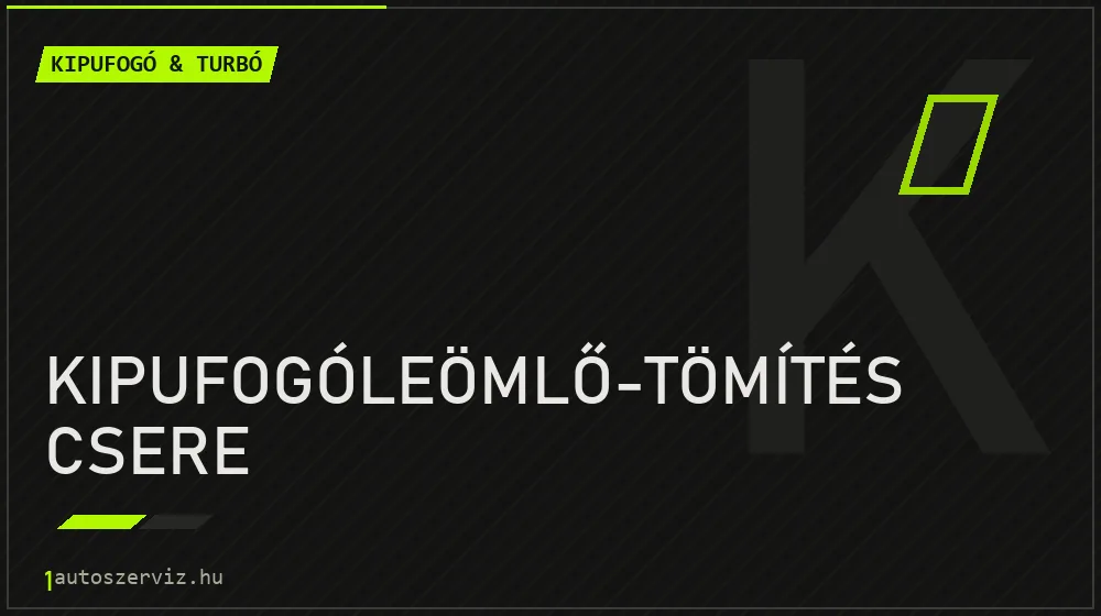 Kipufogóleömlő-tömítés csere - Kipufogó & turbó Budapesten