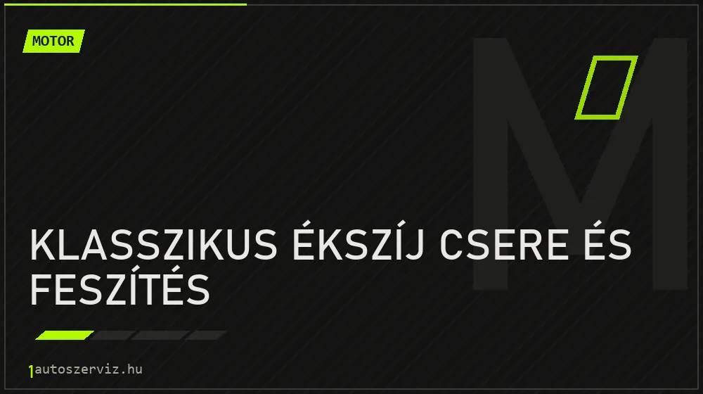 Klasszikus ékszíj csere és feszítés javítás - motorjavítás