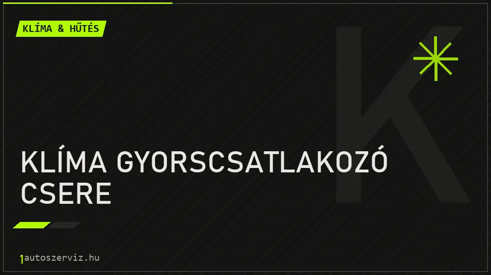 Klíma gyorscsatlakozó csere javítás - autóklíma-szerviz