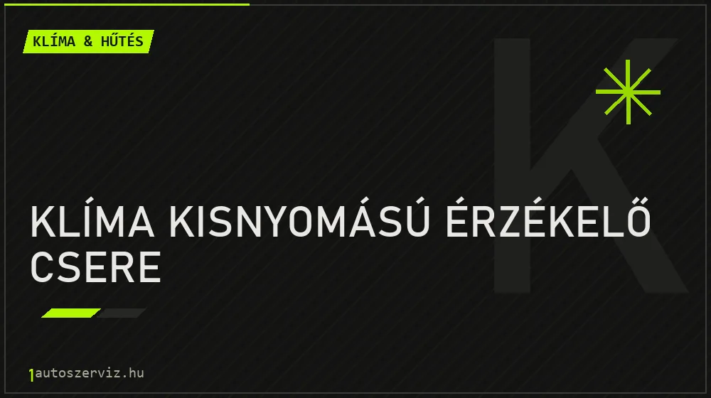 Klíma kisnyomású érzékelő csere - Klíma & hűtés Budapesten