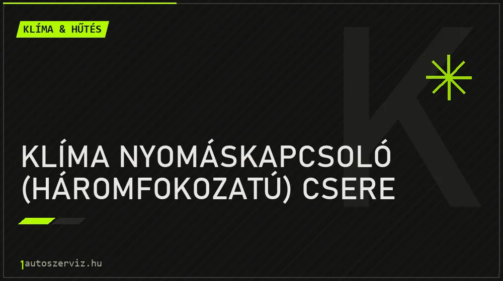 Klíma nyomáskapcsoló (háromfokozatú) csere - Klíma & hűtés Budapesten
