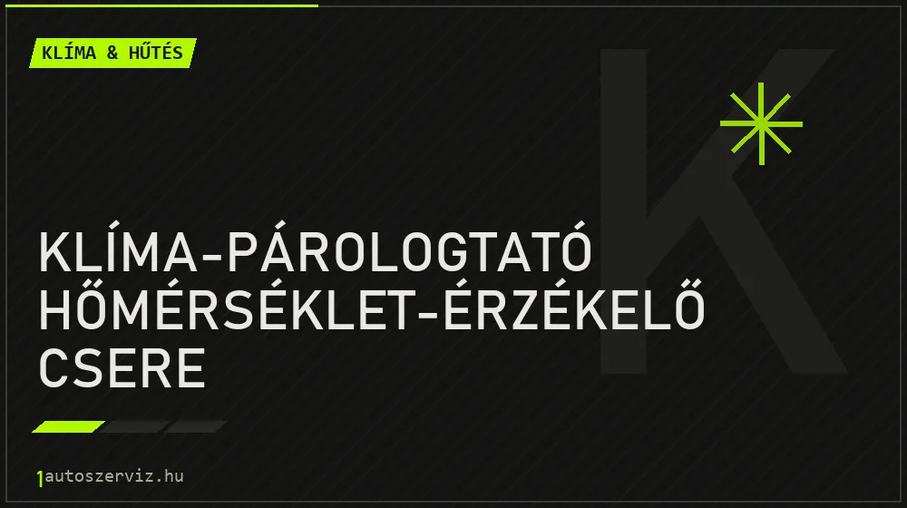 Klíma-párologtató hőmérséklet-érzékelő csere - Klíma & hűtés Budapesten