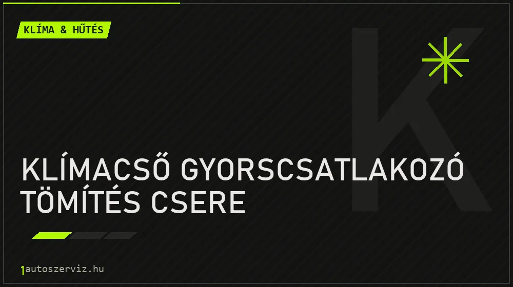 Klímacső gyorscsatlakozó tömítés csere javítás - autóklíma-szerviz