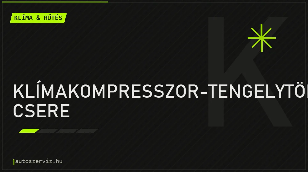 Klímakompresszor-tengelytömítés csere - Klíma & hűtés Budapesten