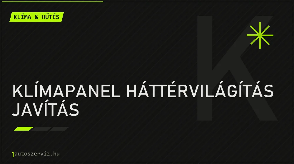 Klímapanel háttérvilágítás javítás javítás - autóklíma-szerviz