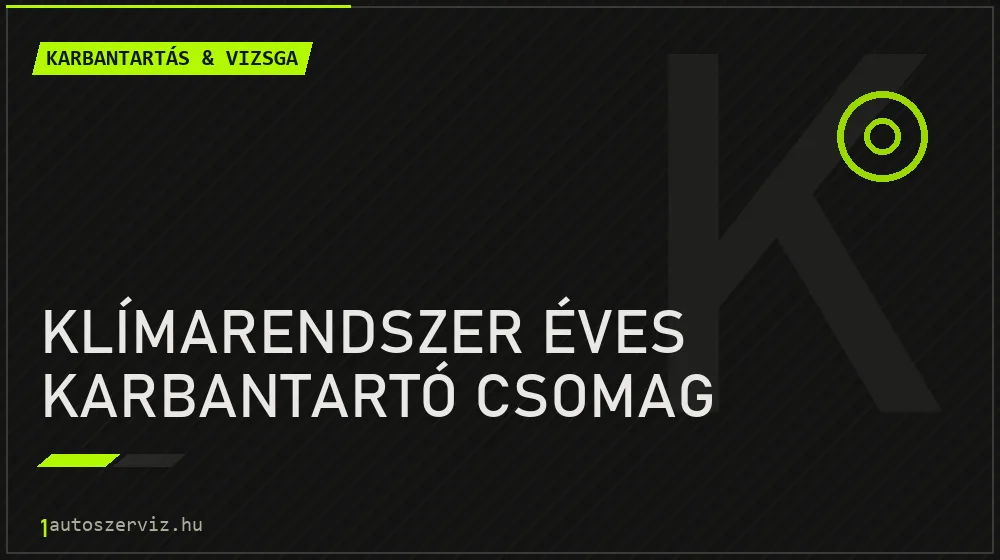 Klímarendszer éves karbantartó csomag - Karbantartás & vizsga Budapesten