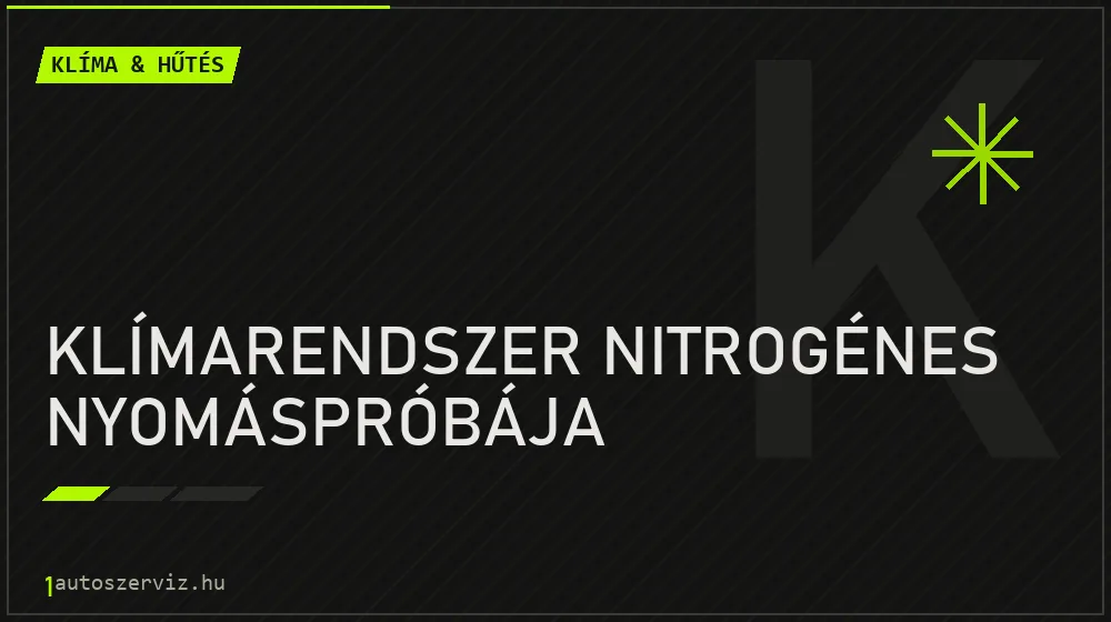 Klímarendszer nitrogénes nyomáspróbája javítás - autóklíma-szerviz
