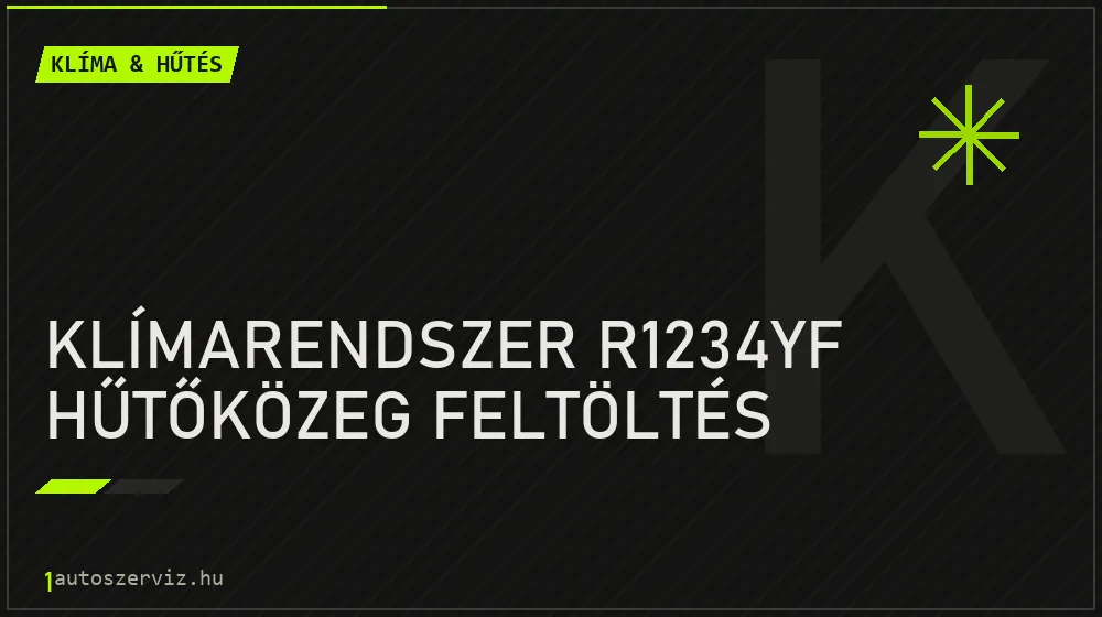 Klímarendszer R1234yf hűtőközeg feltöltés javítás - autóklíma-szerviz