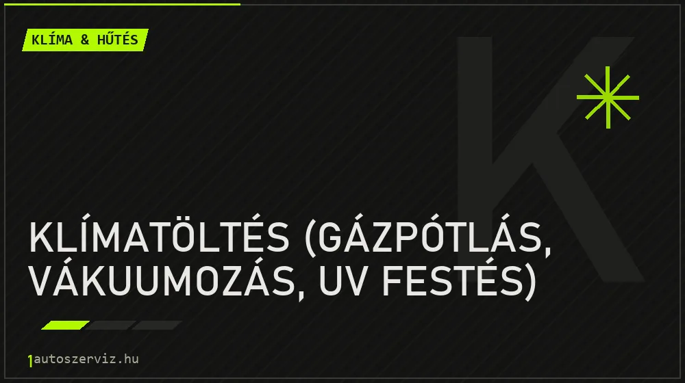 Klímatöltés (gázpótlás, vákuumozás, UV festés) javítás - autóklíma-szerviz