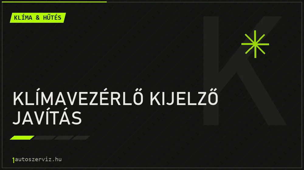 Klímavezérlő kijelző javítás - Klíma & hűtés Budapesten