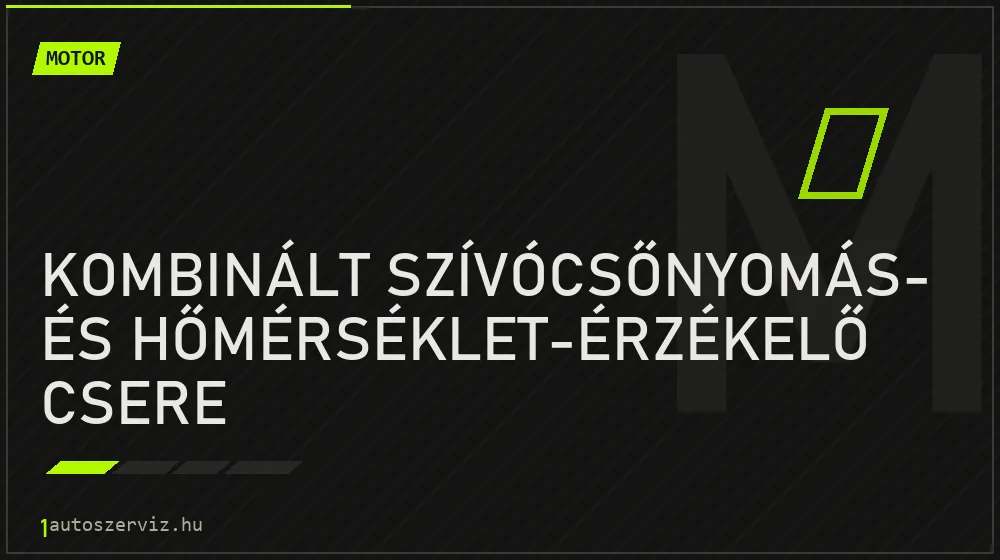 Kombinált szívócsőnyomás- és hőmérséklet-érzékelő csere - Motor Budapesten