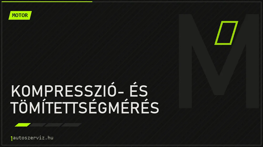 Kompresszió- és tömítettségmérés javítás - motorjavítás