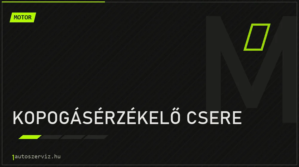 Kopogásérzékelő csere javítás - motorjavítás