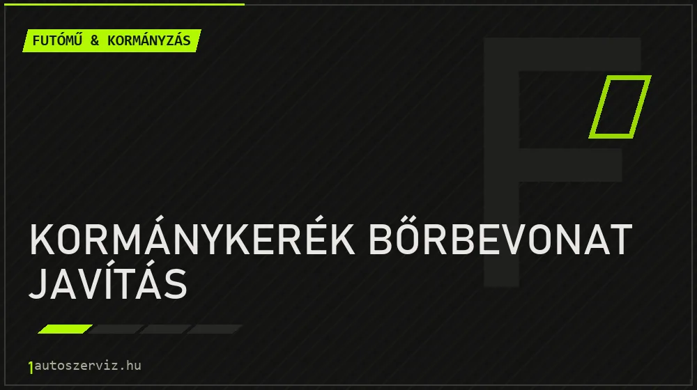 Kormánykerék bőrbevonat javítás javítás - futóműjavítás