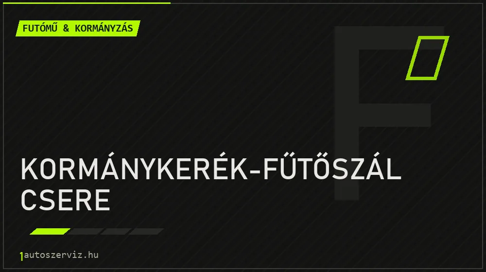 Kormánykerék-fűtőszál csere - Futómű & kormányzás Budapesten