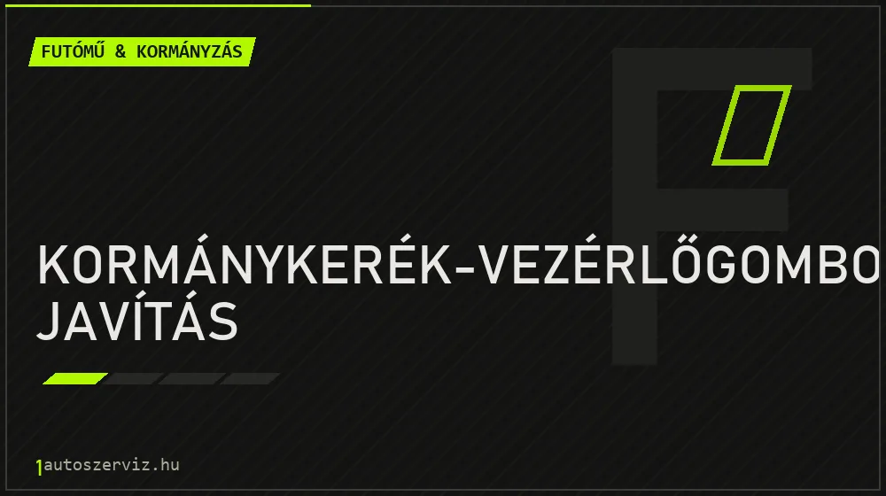 Kormánykerék-vezérlőgombok javítás javítás - futóműjavítás