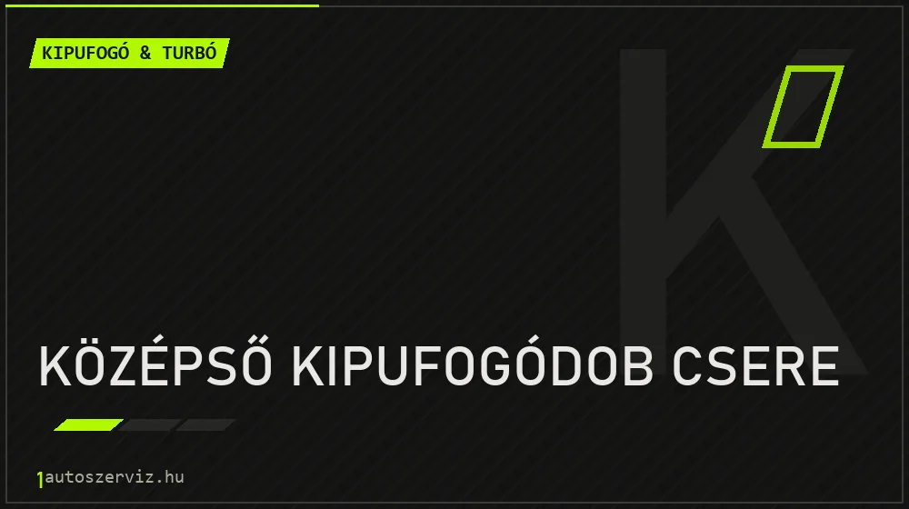 Középső kipufogódob csere javítás - kipufogó- és turbójavítás