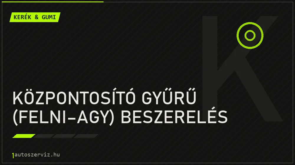 Központosító gyűrű (felni-agy) beszerelés - Kerék & gumi Budapesten