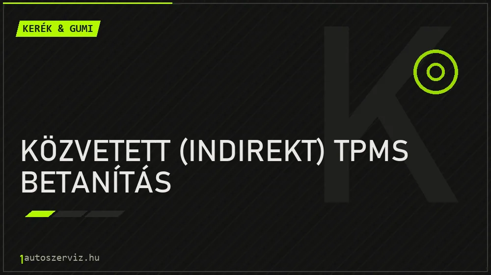 Közvetett (indirekt) TPMS betanítás - Kerék & gumi Budapesten