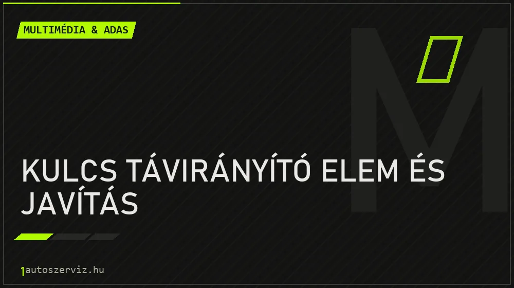 Kulcs távirányító elem és javítás javítás - multimédia- és asszisztensrendszer-javítás