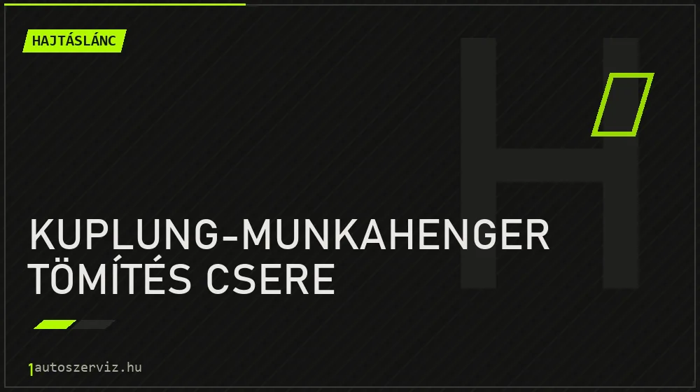Kuplung-munkahenger tömítés csere javítás - hajtáslánc-javítás