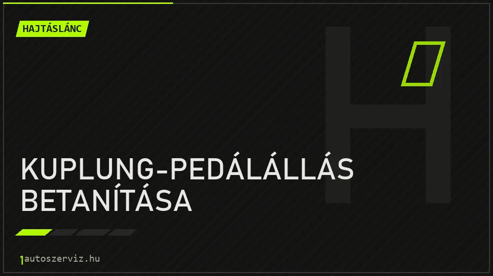 Kuplung-pedálállás betanítása javítás - hajtáslánc-javítás