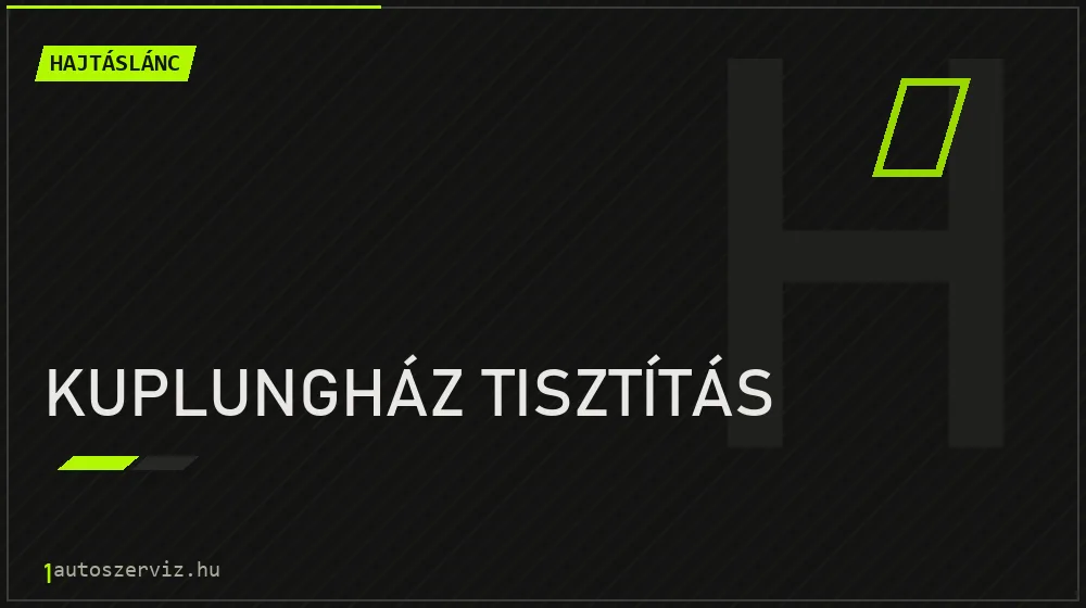 Kuplungház tisztítás - Hajtáslánc Budapesten