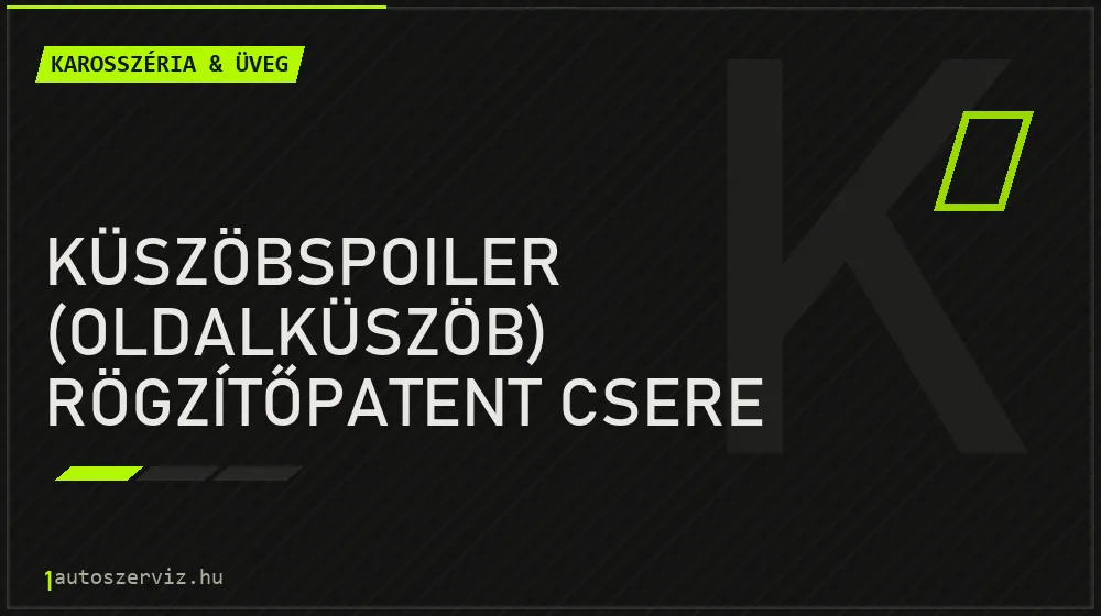 Küszöbspoiler (oldalküszöb) rögzítőpatent csere - Karosszéria & üveg Budapesten