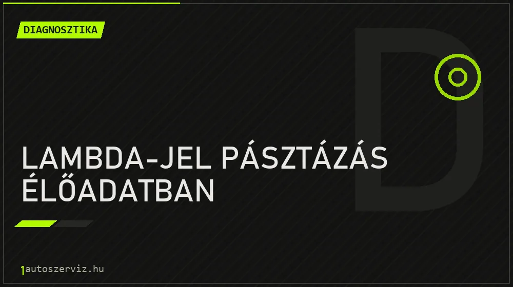 Lambda-jel pásztázás élőadatban javítás - autódiagnosztika