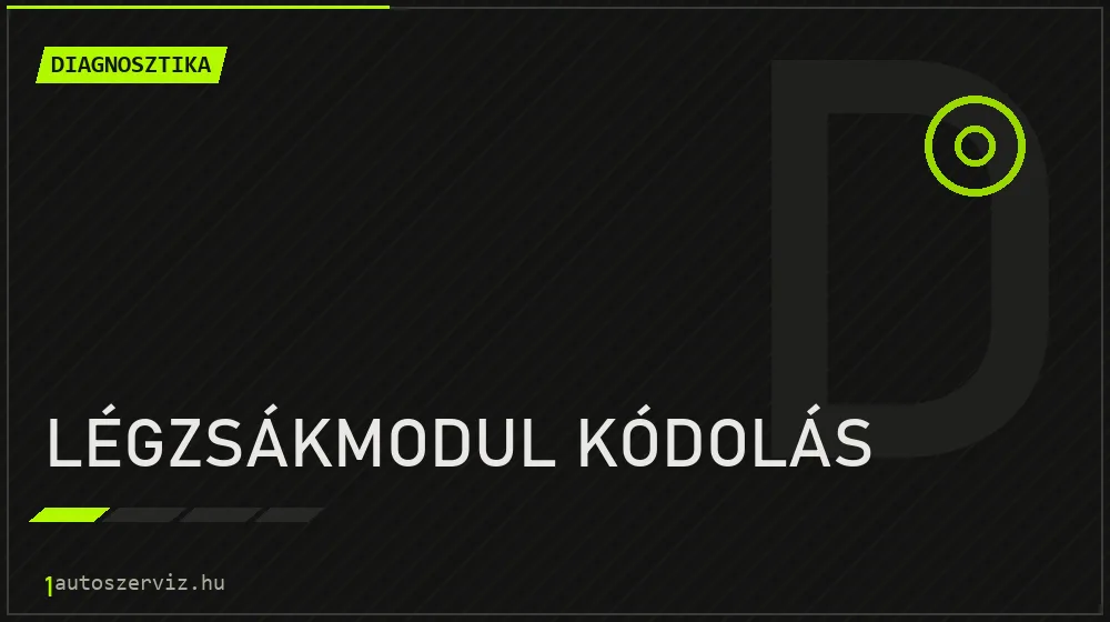 Légzsákmodul kódolás javítás - autódiagnosztika
