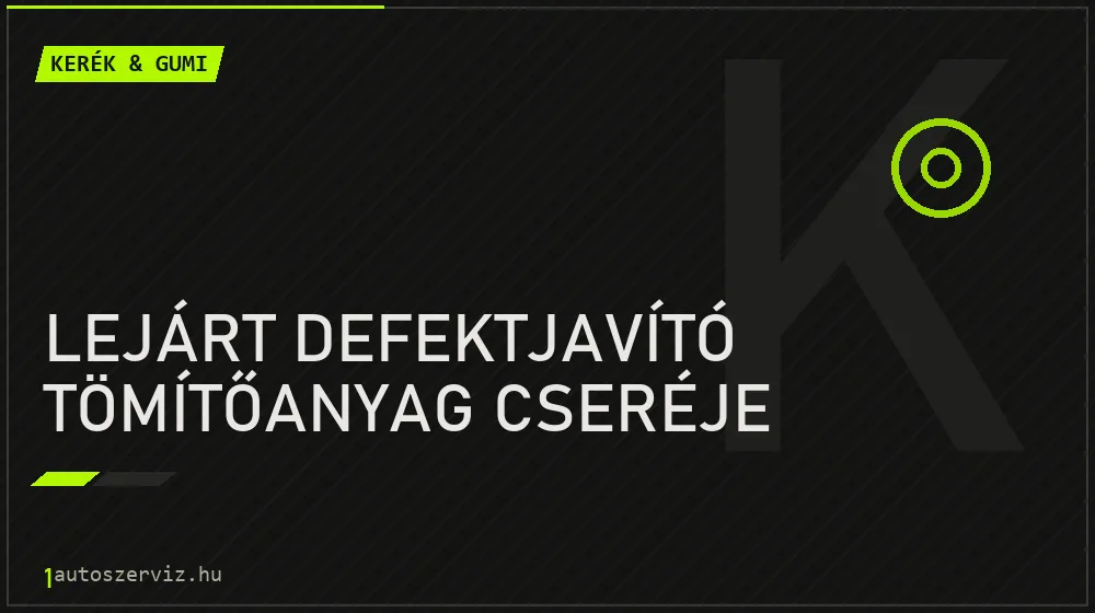 Lejárt defektjavító tömítőanyag cseréje - Kerék & gumi Budapesten
