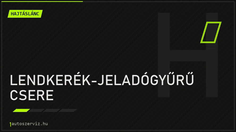 Lendkerék-jeladógyűrű csere - Hajtáslánc Budapesten