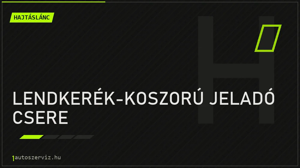 Lendkerék-koszorú jeladó csere javítás - hajtáslánc-javítás