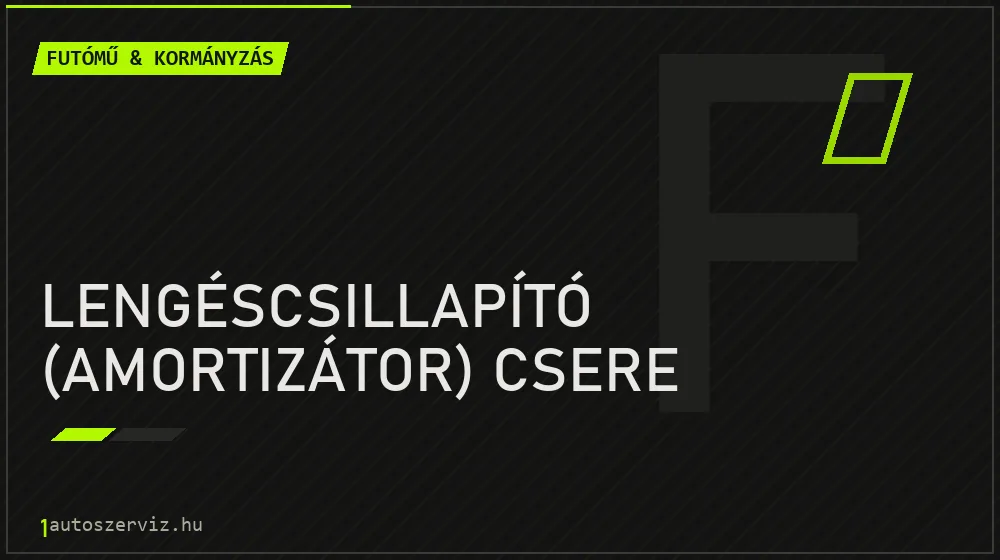 Lengéscsillapító (amortizátor) csere - Futómű & kormányzás Budapesten