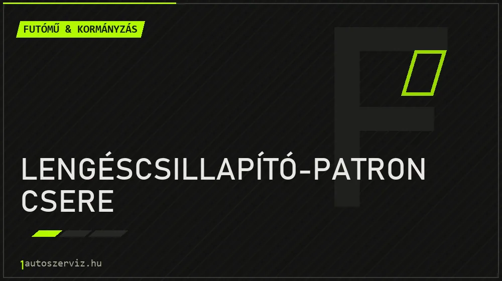 Lengéscsillapító-patron csere javítás - futóműjavítás