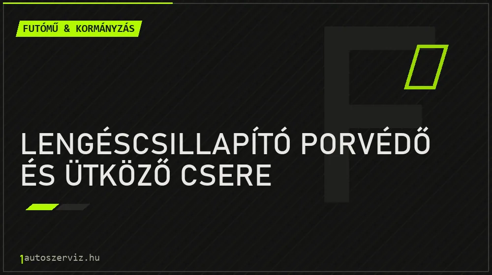 Lengéscsillapító porvédő és ütköző csere javítás - futóműjavítás