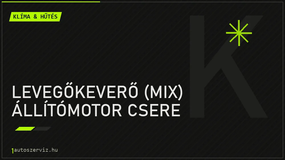 Levegőkeverő (mix) állítómotor csere javítás - autóklíma-szerviz