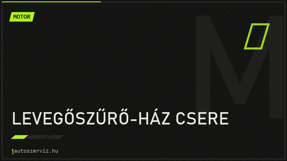 Levegőszűrő-ház csere javítás - motorjavítás