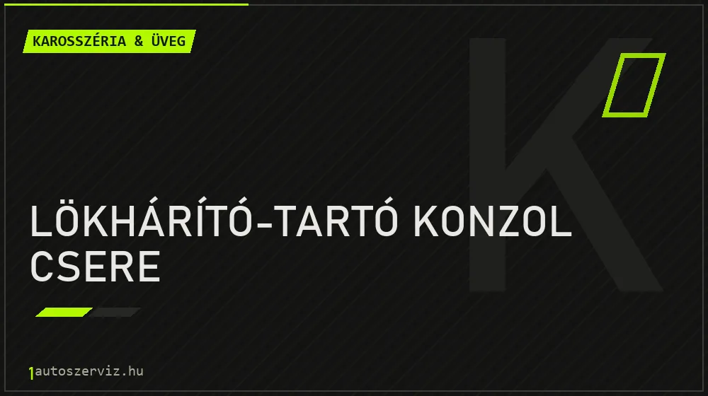 Lökhárító-tartó konzol csere - Karosszéria & üveg Budapesten