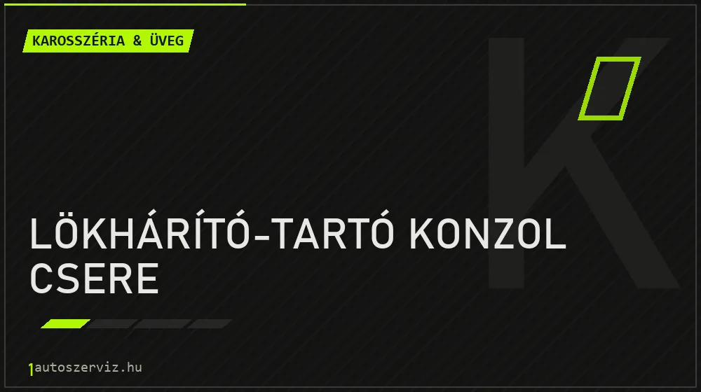 Lökhárító-tartó konzol csere javítás - karosszéria- és üvegjavítás