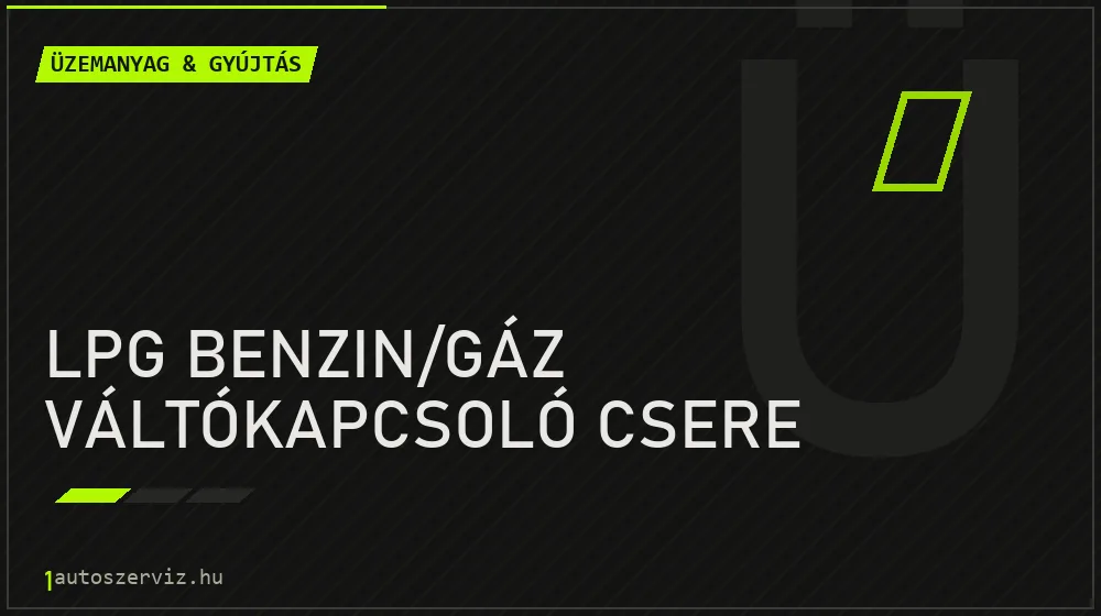 LPG benzin/gáz váltókapcsoló csere - Üzemanyag & gyújtás Budapesten