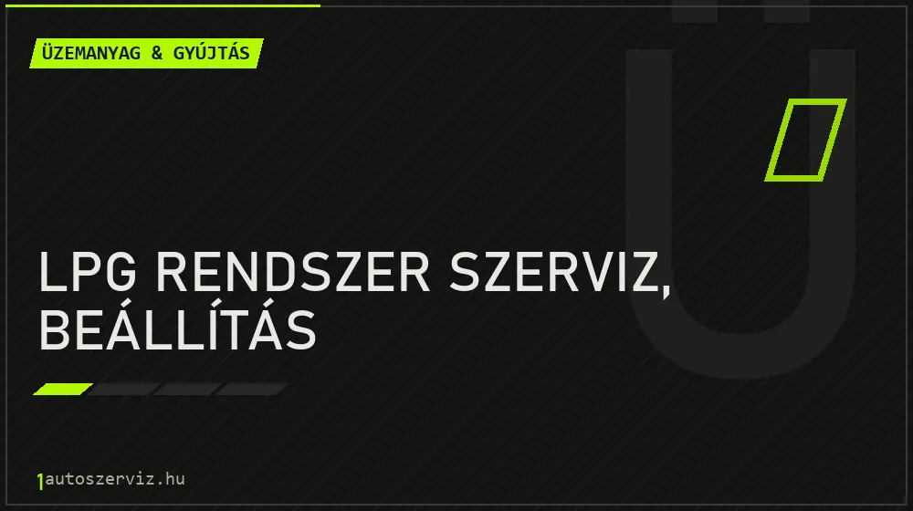 LPG rendszer szerviz, beállítás javítás - üzemanyagrendszer-javítás