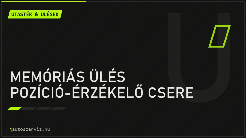 Memóriás ülés pozíció-érzékelő csere javítás - utastér- és ülésjavítás