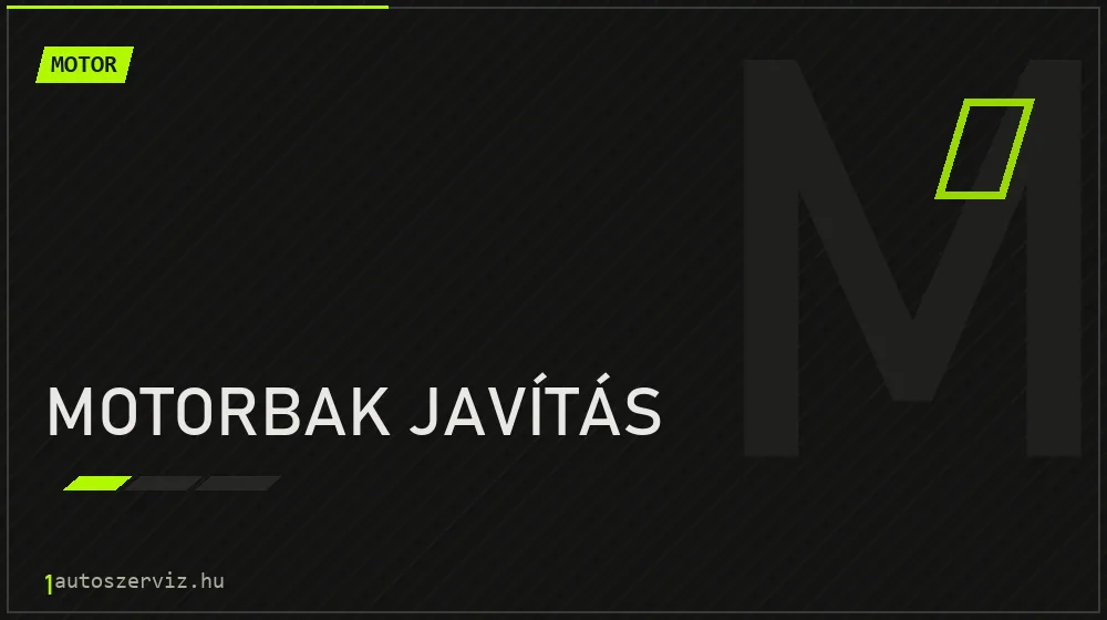 Motorbak javítás - Motor Budapesten