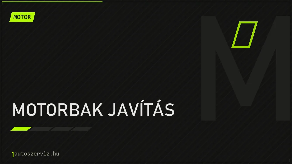 Motorbak javítás javítás - motorjavítás