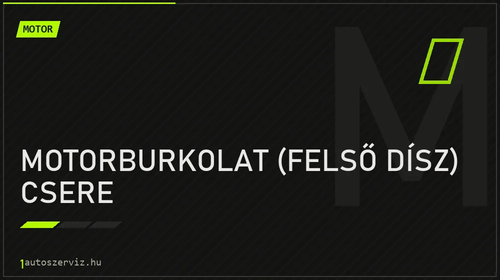 Motorburkolat (felső dísz) csere - Motor Budapesten