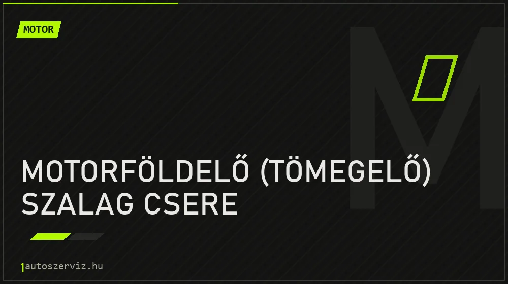 Motorföldelő (tömegelő) szalag csere javítás - motorjavítás