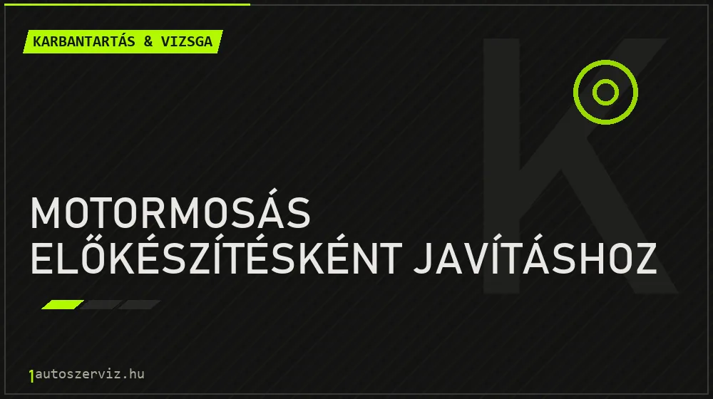Motormosás előkészítésként javításhoz javítás - autó-karbantartás és műszaki vizsga